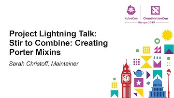 Project Lightning Talk: Stir to Combine: Creating Porter Mixins - Sarah Christoff, Maintainer