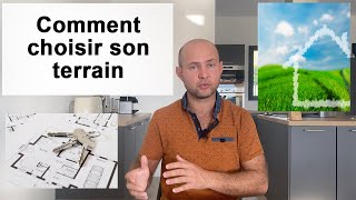 COMMENT CHOISIR SON TERRAIN?