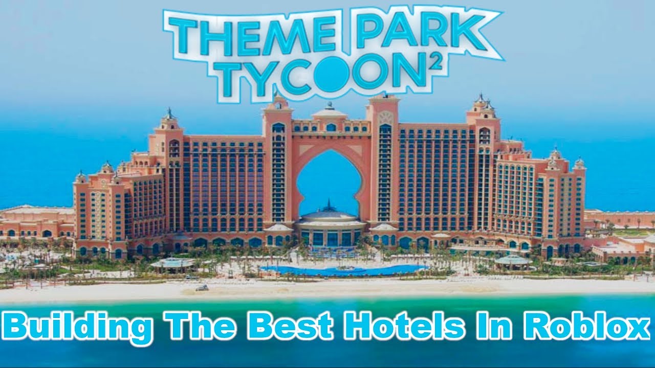 Building The Best Hotels Themepark Tycoon 2 Roblox Youtube - beach hotel roblox