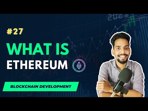 #27 What is Ethereum | Ethereum | Blockchain Development