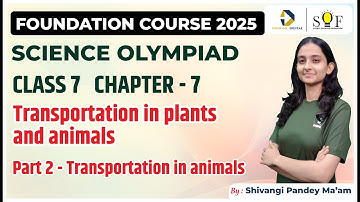 Class 7 Science Olympiad | Chapter 7- Transportation in plants and animals | Science Olympiad Class