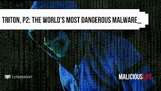Triton, Part 2: The World’s Most Dangerous Malware | Malicious Life podcast