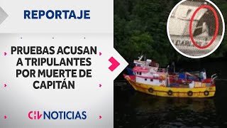REPORTAJE | Las pistas que delatan a tripulantes acusados de matar a capitán tras pacto de silencio