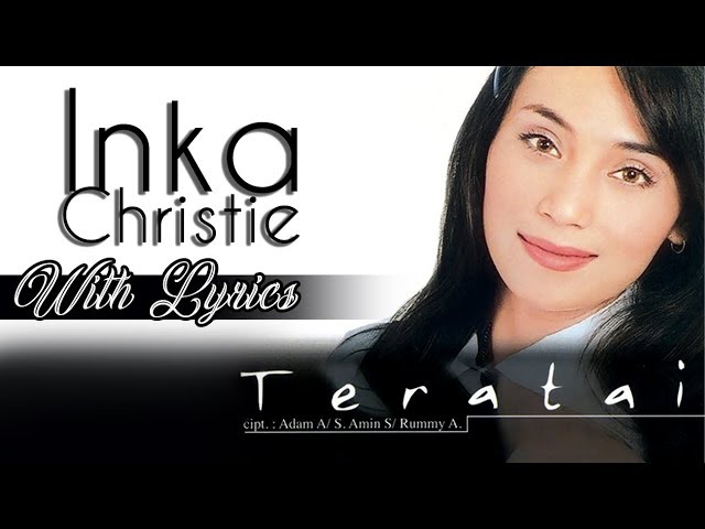 Inka Christie - Teratai Lirik class=