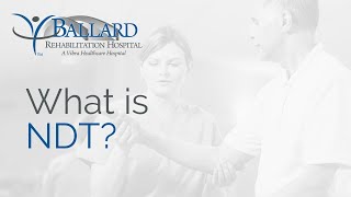 What is NDT? | Ballard Rehabilitation Hospital