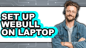 How To Set Up Webull On Laptop - Step By Step