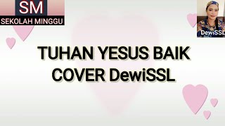 Tuhan Yesus Baik Cover Dewissl