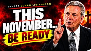 Pastor Loran Livingston's WARNING About November: You Need to Hear This