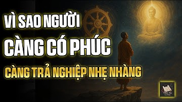 Người Có Phúc Đức Thường Trả Nghiệp Nhẹ Nhàng – Vì Họ Gieo Lành Từ  Kiếp Trước | Thuật Học Cổ Nhân