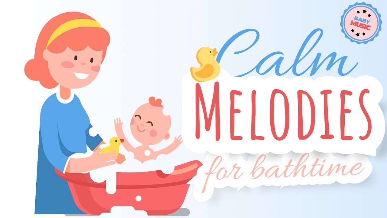 Bath Time Melodies ♫ Simple Animation ♫ Soothing Music for Babies YouTube