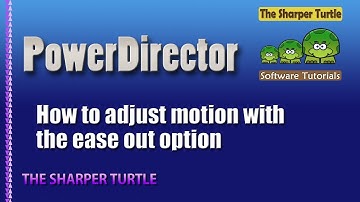 PowerDirector - How to adjust motion with Ease Out
