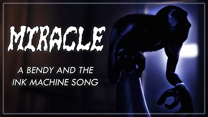 "Miracle" (Bendy and the Ink Machine Song ft. CG5)...