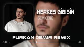 Semicenk - Herkes Gibisin (Furkan Demir remix) Resimi