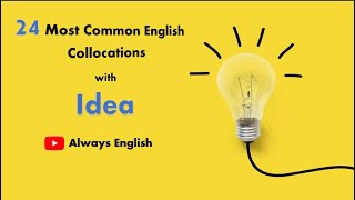 24 Most Common English Collocations With Idea
