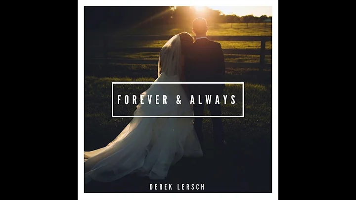 Derek Lersch - Forever & Always (Official Audio)