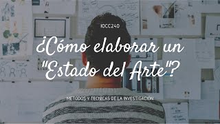 ¿Cómo elaborar un &quot;Estado del Arte&quot;?