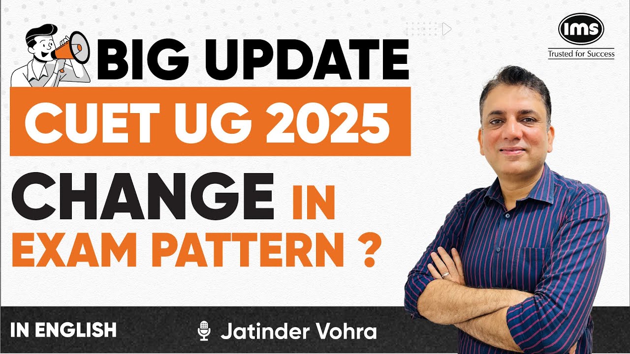 Big Update | CUET 2025 | Major Change in Exam Pattern? Jatinder Vohra ...
