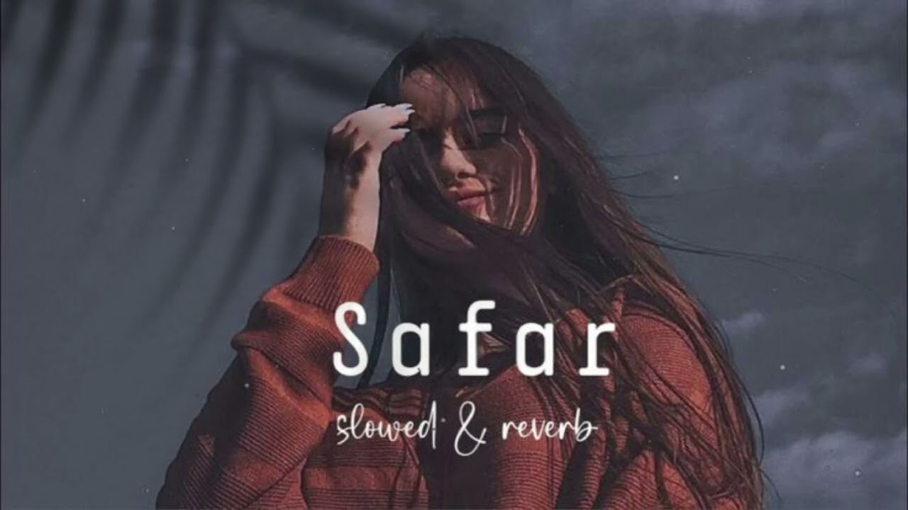 SAFAR TERA MERA #slowedandreverb#lovestory#romanticsong