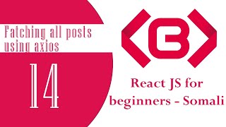 Details React JS Somali - 14 - Fetching all posts using axios Guide
