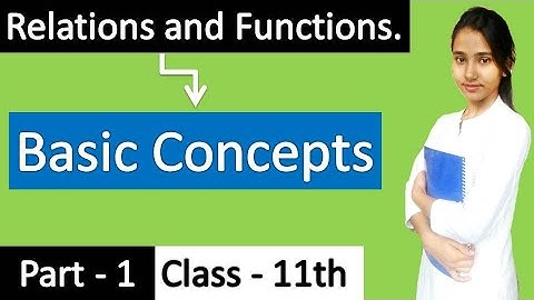 Basic concepts of Relations and functions Class 11, Part-1
