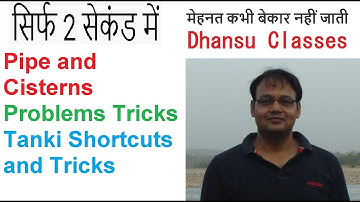 Pipe and Cisterns Problems Tricks Tanki Shortcuts and Tricks DSSSB, CTET, Bank PO 2 Dhansu Classes