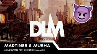 Martines & Musha - Melbourne Punch Original Mix