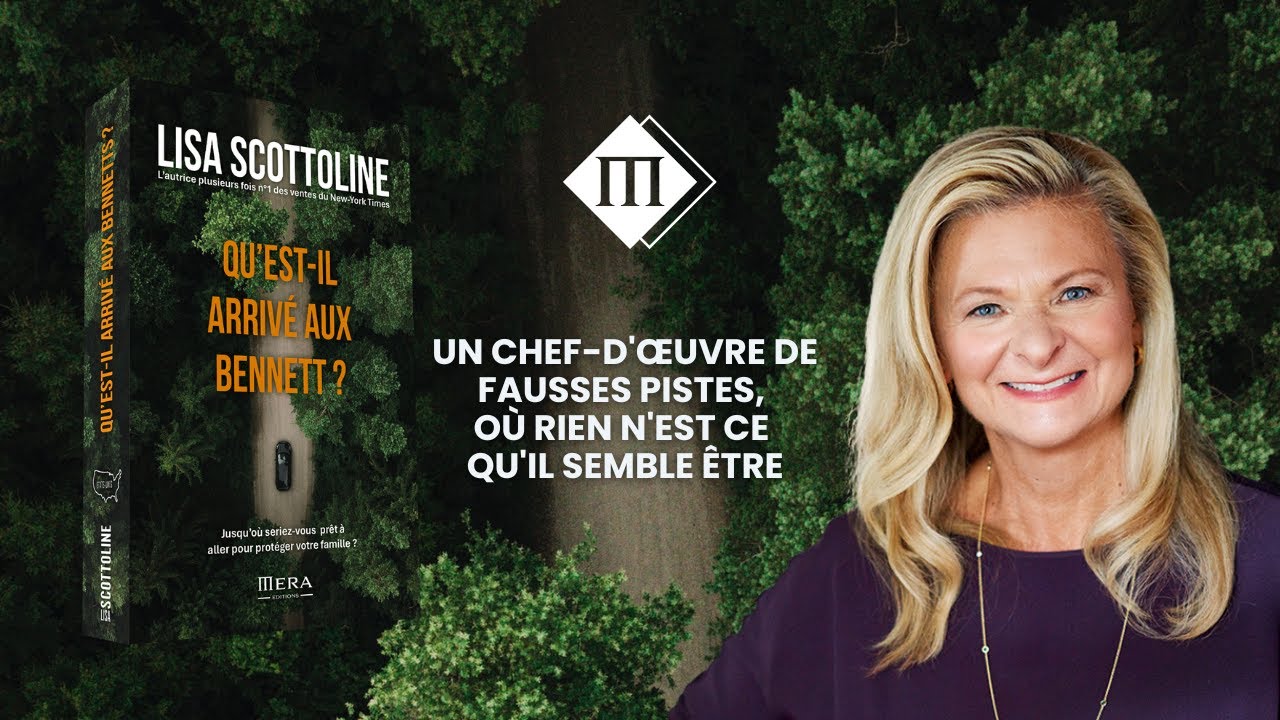 Qu'est-il arrivé aux Bennett ? un roman de Lisa Scottoline