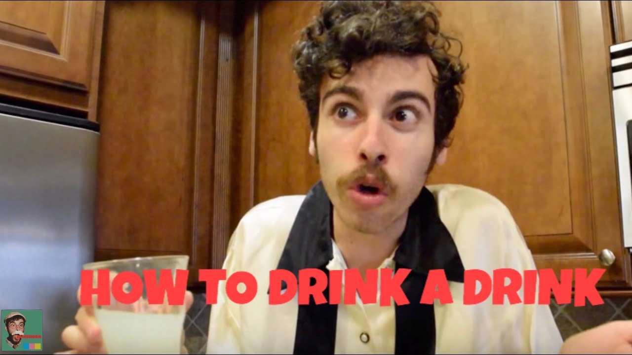 How to Drink a Drink - YouTube