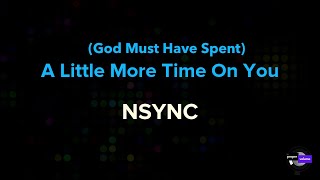 Nsync  god Must Have Spent A Little More Time On You  Karaoke Version