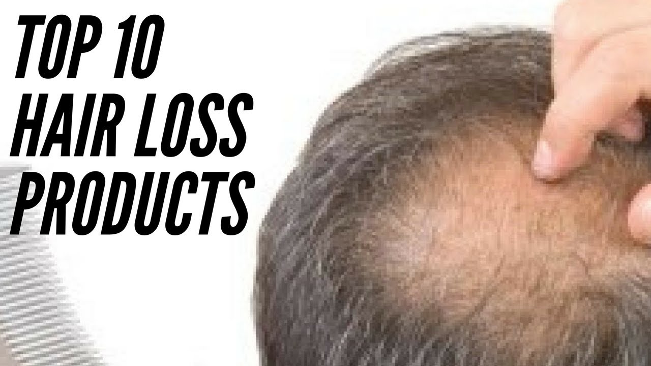 TOP 10 Hair Loss Products YouTube