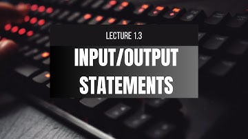 Input/Output Statements | Lecture 1.3 | DSA