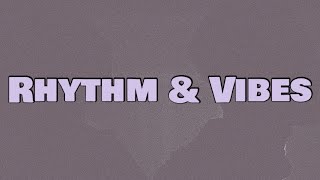 Tobi \& Manny - Rhythm \& Vibes (Lyrics)