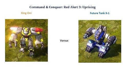 C&C Red Alert 3 - king oni vs Future tank x-1