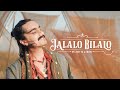 Jalalo bilalo  feat aditya gadhvi