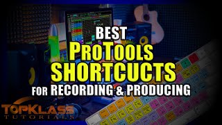 Best ProTools Shortcuts