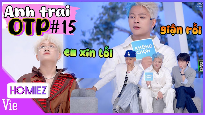 ANH TRAI OTP #15: Rhyder hờn dỗi Captain vì hứa về chung đội, nhưng lại chọn anh tú