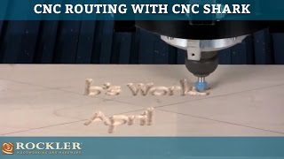 CNC Routing with CNC Shark Presented by Woodworker's Journal
