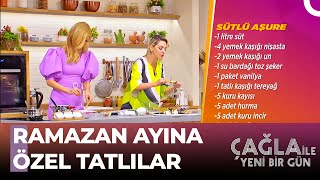 Özge Şahinden Ramazan İçin Sütlü Aşure Tarifi - Çağla İle Yeni Bir Gün 793 Bölüm