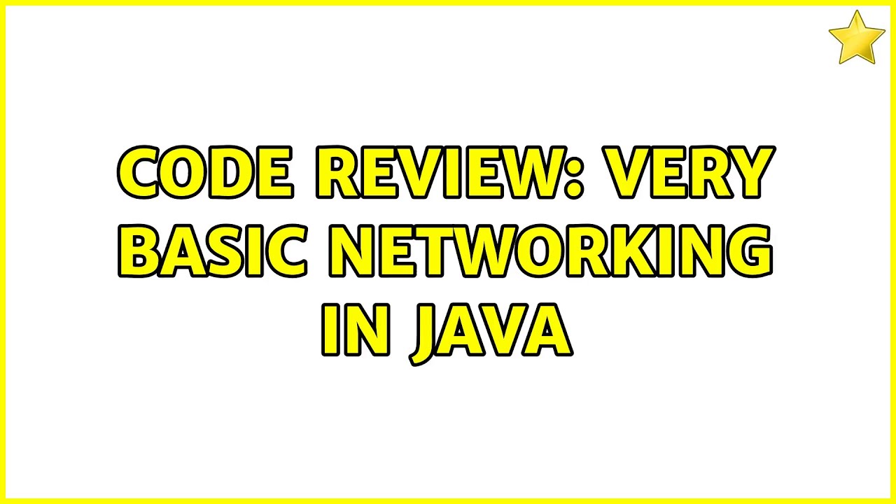 Code Review: Very basic networking in Java - YouTube