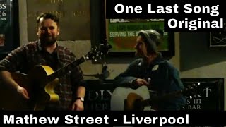 Gareth Jones - One Last Song  - Original with Jerry on Mathew Street Liverpool