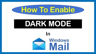 windows mail: how to enable dark mode