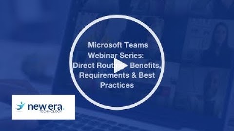 Microsoft Teams Webinar Series  Direct Routing - Benefits, Requirements & Best Practices