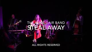 STEAL AWAY - THE ANNE GAIR BAND (All rights reserved). Anne Gair is a singer songwriter in Scotland