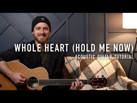 Whole Heart (Hold Me Now) - Hillsong United || Acoustic Guitar Tutorial