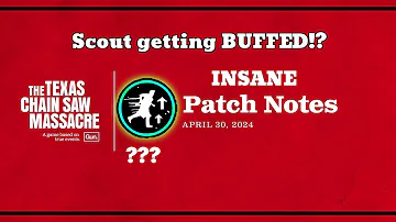 TCM NEWS! The WILDEST Patch Notes you will EVER see! Scout Buff! | The Texas Chain Saw Massacre Game