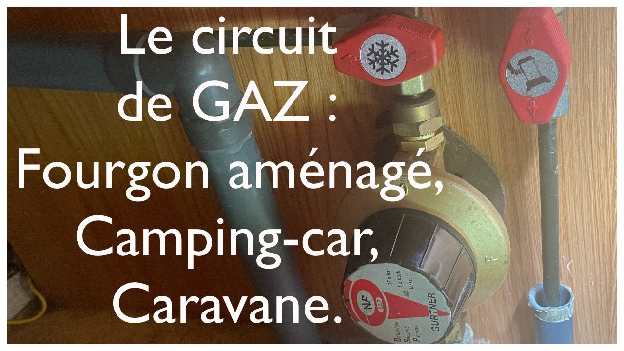 Le circuit de gaz : pourquoi ça ne fonctionne pas! Camping-car, caravane, fourgon aménagé.