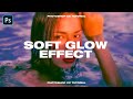 Gambar cover Soft & Dreamy Glow Effect - Photoshop CC Tutorial 2020