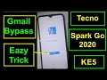 Tecno Spark Go 2020 KE5 Frp And Gmail Bypass Reset