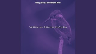 Subdued Shakuhachi and Koto - Vibe for Rejuvenating Experiences