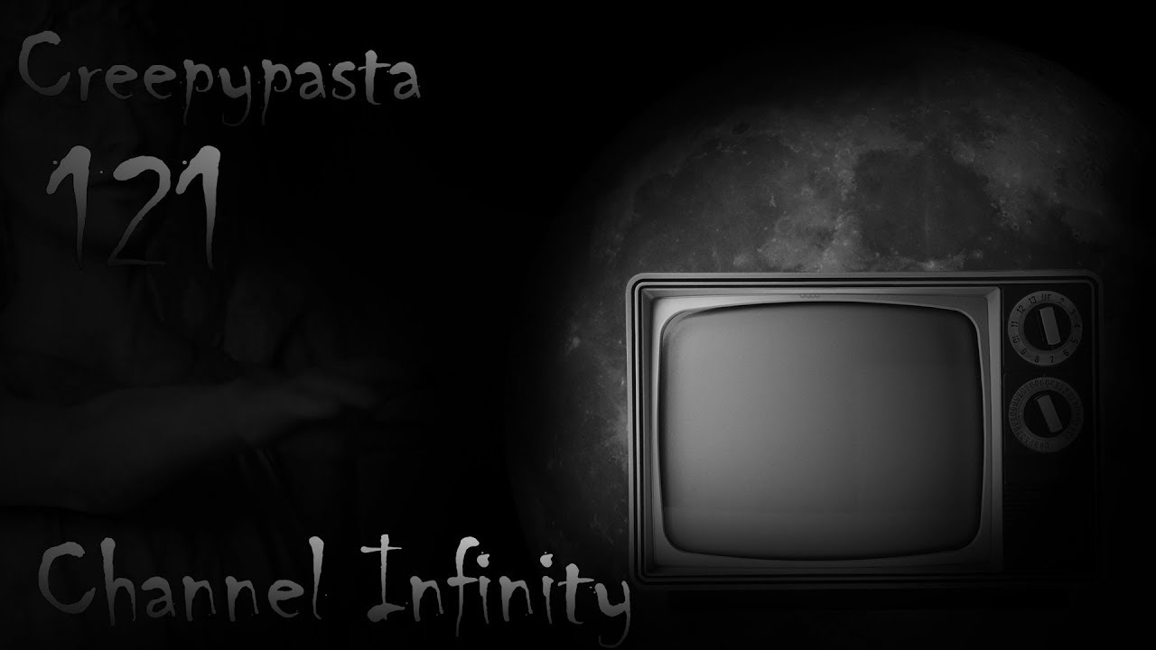 Creepypasta 121# | Channel Infinity [FR] - YouTube